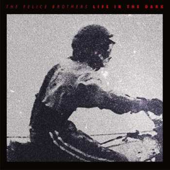 CD The Felice Brothers: Life In The Dark