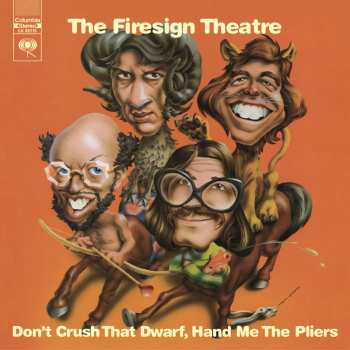 Album The Firesign Theatre: Don't Crush That Dwarf, Hand Me The Pliers