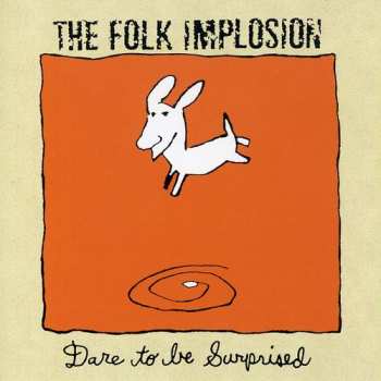 CD The Folk Implosion: Dare To Be Surprised