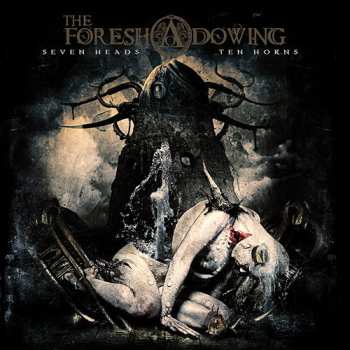 CD The Foreshadowing: Seven Heads Ten Horns