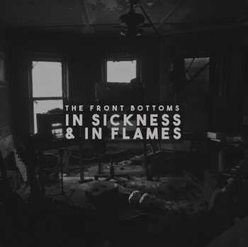 LP The Front Bottoms: In Sickness & In Flames