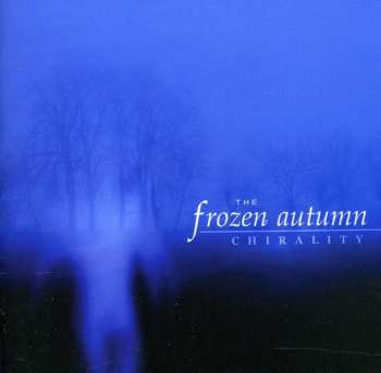 Album The Frozen Autumn: Chirality
