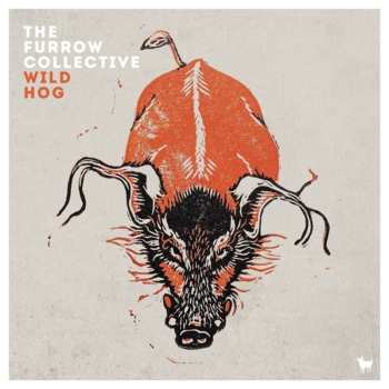 LP The Furrow Collective: Wild Hog