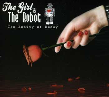 Album The Girl & The Robot: The Beauty Of Decay