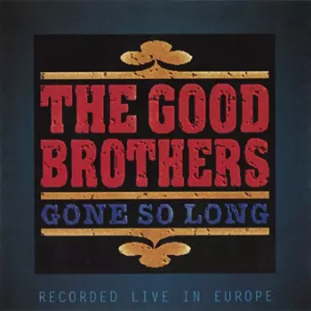 The Good Brothers: Delivering The Goods