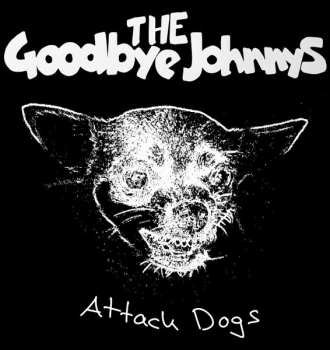 Album The Goodbye Johnnys: Attack Dogs