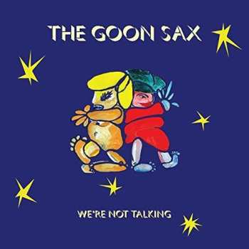 LP The Goon Sax: We're Not Talking