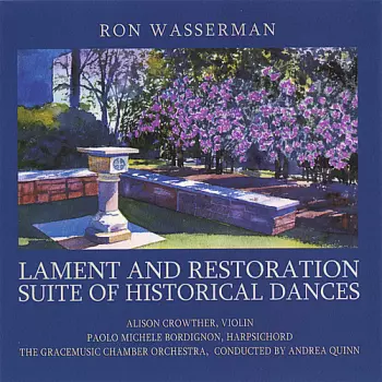 The Gracemusic Chamber Orchestra: Lament And Restoration, Suite Of Historical Dances