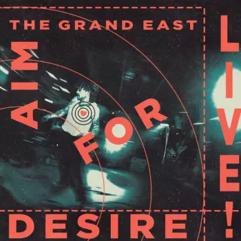 The Grand East: Aim For Desire