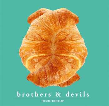 CD The Great Bertholinis: Brothers & Devils