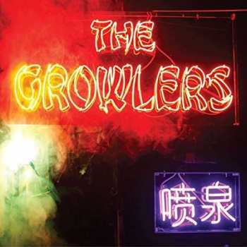 LP The Growlers: Chinese Fountain