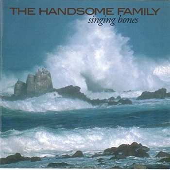 CD The Handsome Family: Singing Bones