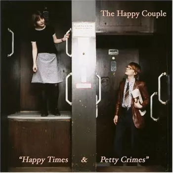Happy Times & Petty Crimes