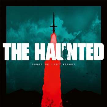 CD The Haunted: Songs of Last Resort