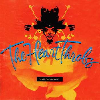 LP The Heart Throbs: Cleopatra Grip