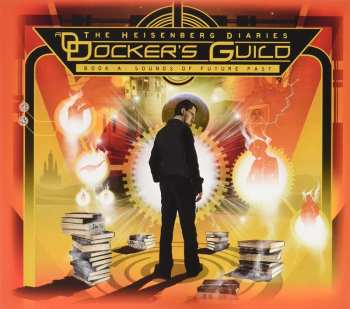 CD Docker's Guild: The Heisenberg Diaries - Book A: Sounds Of Future Past DIGI