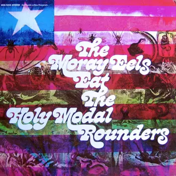 The Holy Modal Rounders: The Moray Eels Eat The Holy Modal Rounders