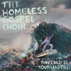 CD The Homeless Gospel Choir: This Land Is Your..