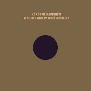 LP The Horns Of Happiness: Would I Find Your Psychic Guideline