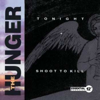 CD The Hunger: Tonight / Shoot To Kill