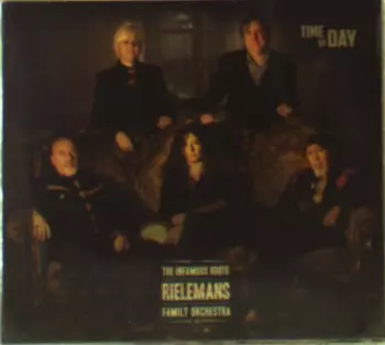 The Infamous Roots Rielemans Family Orchestra: Time Of Day