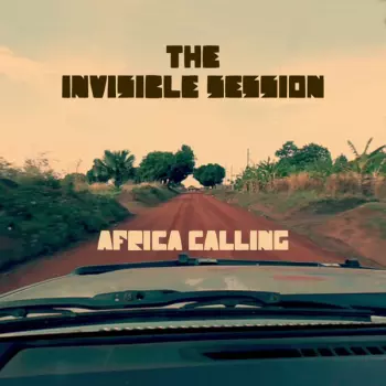 The Invisible Session: Africa Calling