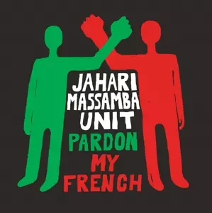 The Jahari Massamba Unit: Pardon My French