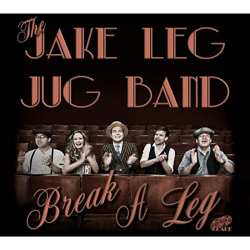 Album The Jake Leg Jug Band: Break A Leg