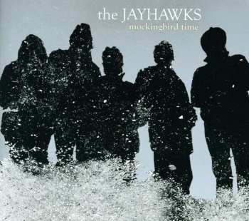 CD The Jayhawks: Mockingbird Time