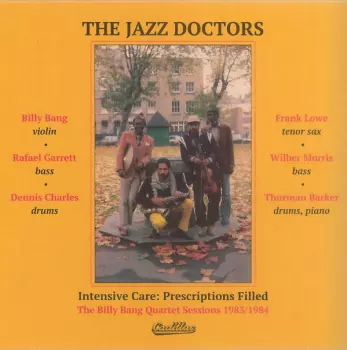 Intensive Care: Prescriptions Filled (The Billy Bang Quartet Sesssions 1983 / 1984)