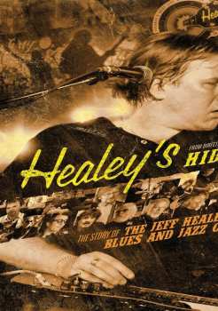 Album The Jeff Healey Band: Healey's Hideaway: The Story Of The Jeff Healey Blues And Jazz Club