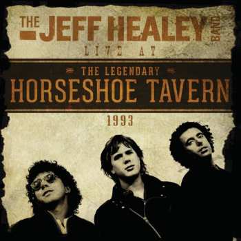 Album The Jeff Healey Band: Live At The Horseshoe Tavern 1993