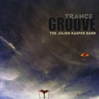 Album The Julien Kasper Band: Trance Groove