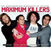 CD The Killers: Maximum Killers (The Unauthorised Biography Of Killers)
