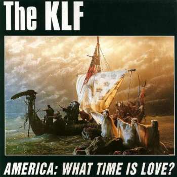 SP The KLF: America: What Time Is Love?