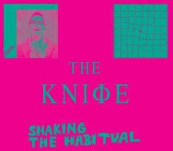 CD The Knife: Shaking The Habitual