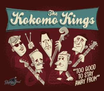 CD The Kokomo Kings: Too Good To Stay Away From