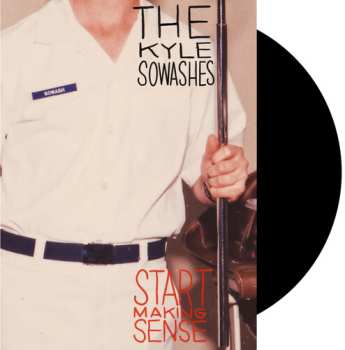 LP The Kyle Sowashes: Start Making Sense