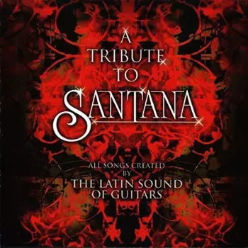 The Latin Sound Of Guitars: A Tribute To Santana