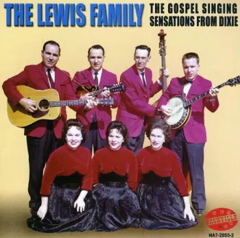 The Lewis Family: The Gospel Singing Sensations From Dixie