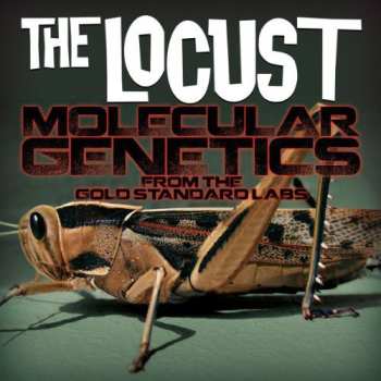 Album The Locust: Molecular Genetics From The Gold Standard Labs