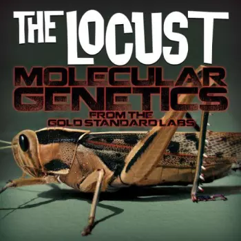 The Locust: Molecular Genetics From The Gold Standard Labs