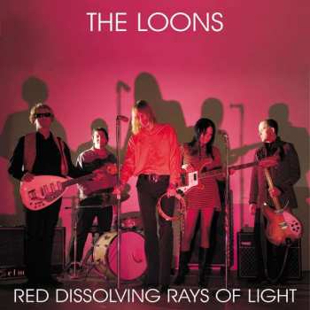 LP The Loons: Red Dissolving Rays Of Light
