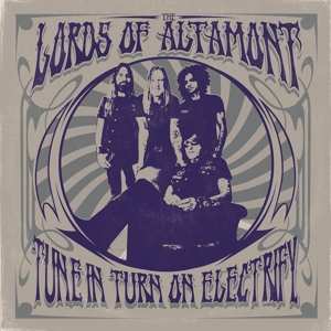 LP The Lords Of Altamont: Tune In Turn On Electrify LTD | CLR