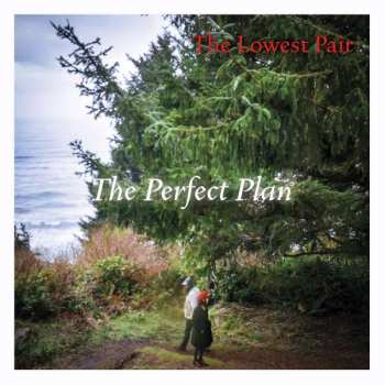 LP The Lowest Pair: The Perfect Plan