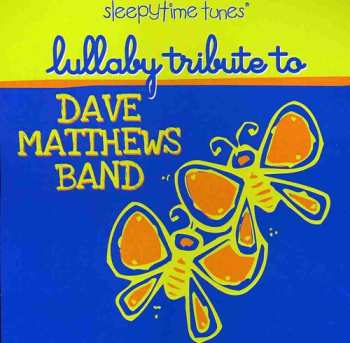 Album The Lullaby Players: Lullaby Tribute To Dave Matthews Band