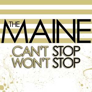 LP The Maine: Can't Stop Won't Stop