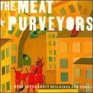 Album The Meat Purveyors: More Songs About Buildings And Cows