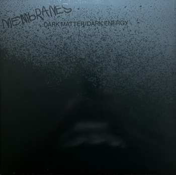 Album The Membranes: Dark Matter / Dark Energy