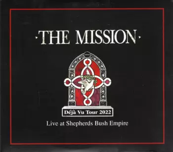 The Mission: Déjà Vu Tour 2022 - Live At Shepherds Bush Empire